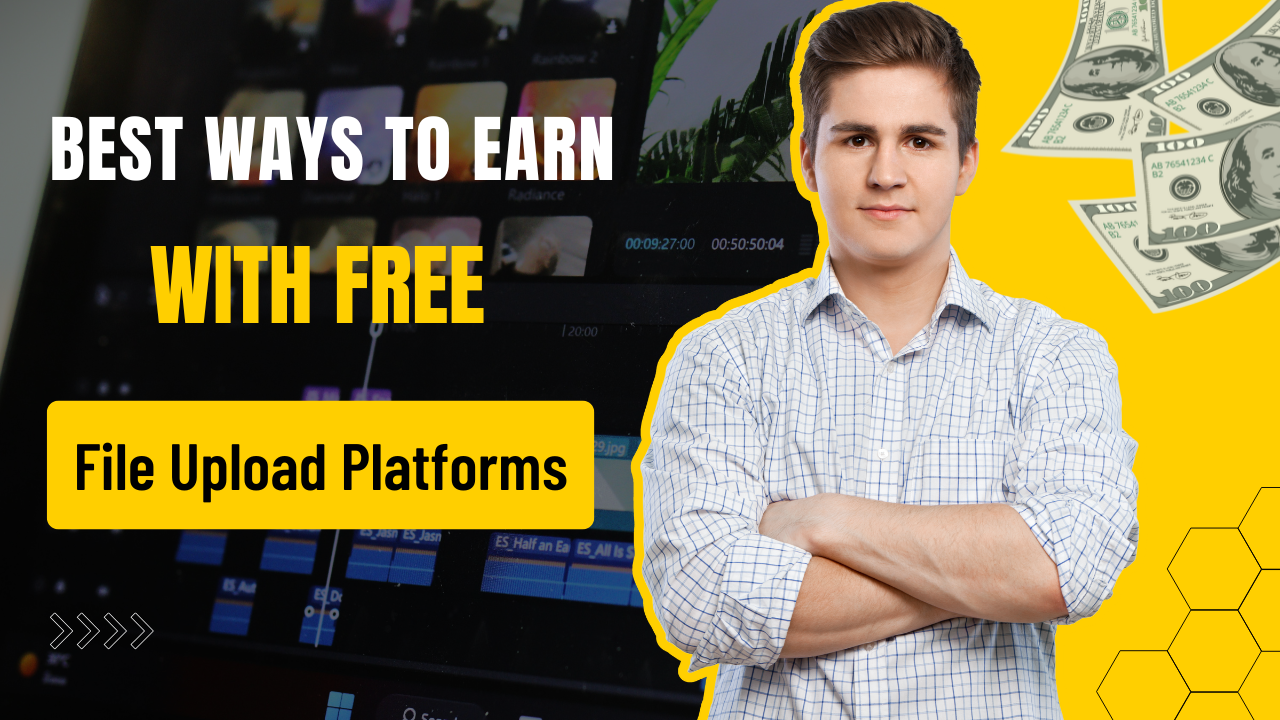 Best Ways to Earn with Free File Upload Platforms