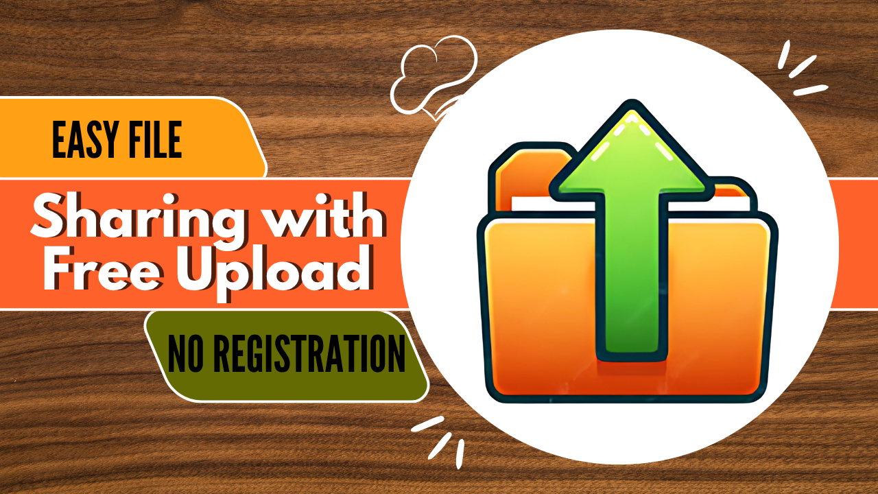 Easy File Sharing with Free Upload and No Registration